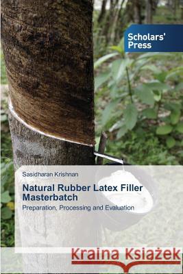 Natural Rubber Latex Filler Masterbatch Krishnan Sasidharan 9783639767407