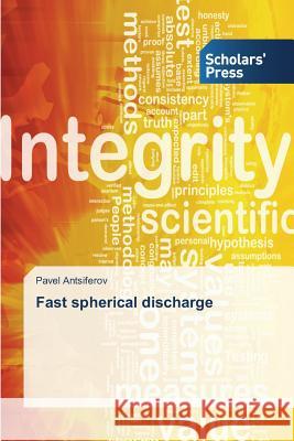 Fast spherical discharge Antsiferov Pavel 9783639767438 Scholars' Press