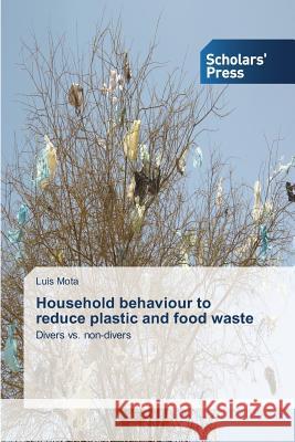 Household behaviour to reduce plastic and food waste Mota Luis 9783639767476 Scholars' Press