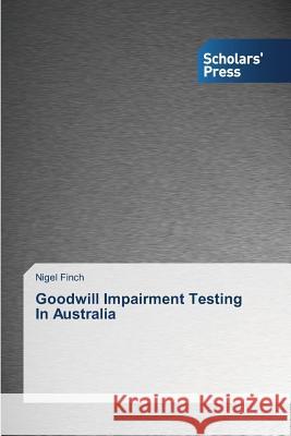Goodwill Impairment Testing In Australia Finch Nigel 9783639767933