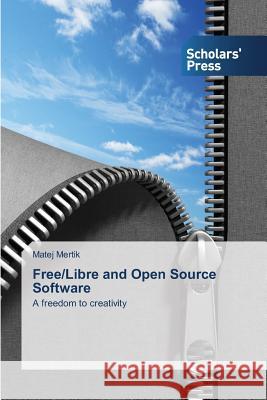 Free/Libre and Open Source Software Mertik Matej 9783639768022