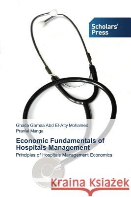 Economic Fundamentals of Hospitals Management Abd El-Atty Mohamed Ghada Gomaa 9783639769371