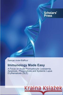 Immunology Made Easy Antwi-Baffour Samuel 9783639769821