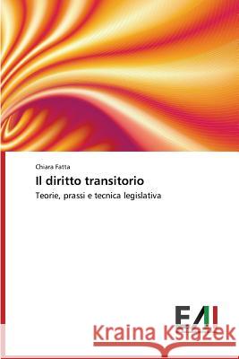 Il diritto transitorio Fatta Chiara 9783639770032 Edizioni Accademiche Italiane
