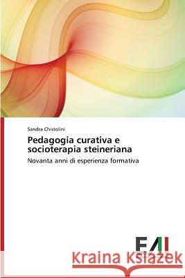 Pedagogia curativa e socioterapia steineriana Chistolini Sandra 9783639772401 Edizioni Accademiche Italiane