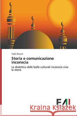 Storia e comunicazione inconscia Rizzini Tullio 9783639772456