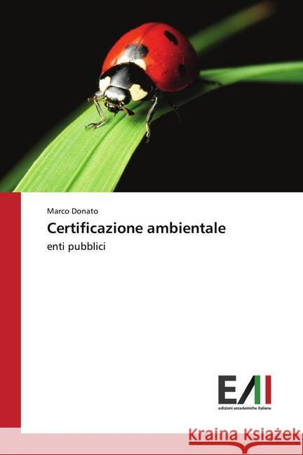 Certificazione ambientale : enti pubblici Donato, Marco 9783639773019