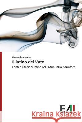 Il latino del Vate Pannunzio Giorgio 9783639773026