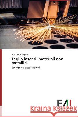 Taglio laser di materiali non metallici Pagano Nunziante 9783639773903