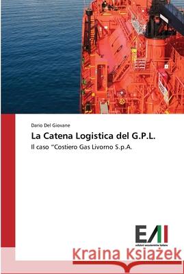 La Catena Logistica del G.P.L. del Giovane, Dario 9783639774344 Edizioni Accademiche Italiane