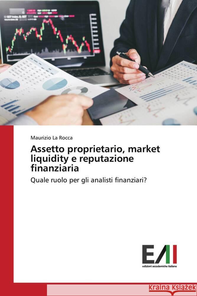 Assetto proprietario, market liquidity e reputazione finanziaria La Rocca, Maurizio 9783639775853 Edizioni Accademiche Italiane