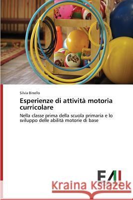 Esperienze di attività motoria curricolare Binello Silvia 9783639776843