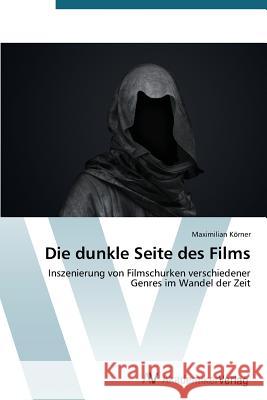 Die dunkle Seite des Films Körner Maximilian 9783639780215 AV Akademikerverlag