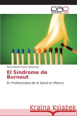 El Síndrome de Burnout Franco Bontempo María Ximena 9783639780840 Editorial Academica Espanola