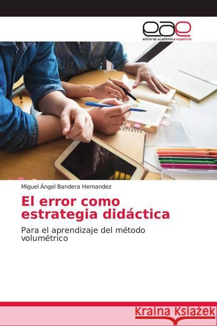 El error como estrategia didáctica : Para el aprendizaje del método volumétrico Bandera Hernandez, Miguel Ángel 9783639782141