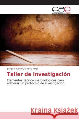 Taller de Investigación Chavarria Puga Sergio Antonio 9783639782189 Editorial Academica Espanola