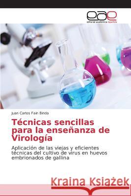 Técnicas sencillas para la enseñanza de Virología Fain Binda Juan Carlos 9783639782271 Editorial Academica Espanola