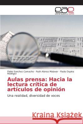 Aulas prensa: Hacia la lectura crítica de artículos de opinión Sanchez Camacho Pablo 9783639782660