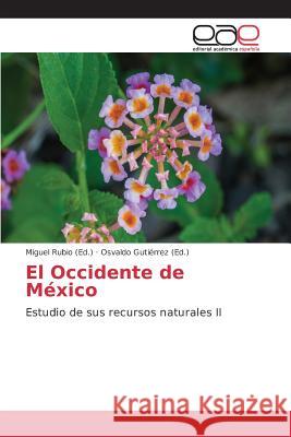 El Occidente de México Rubio Miguel, Gutiérrez Osvaldo 9783639782721 Editorial Academica Espanola