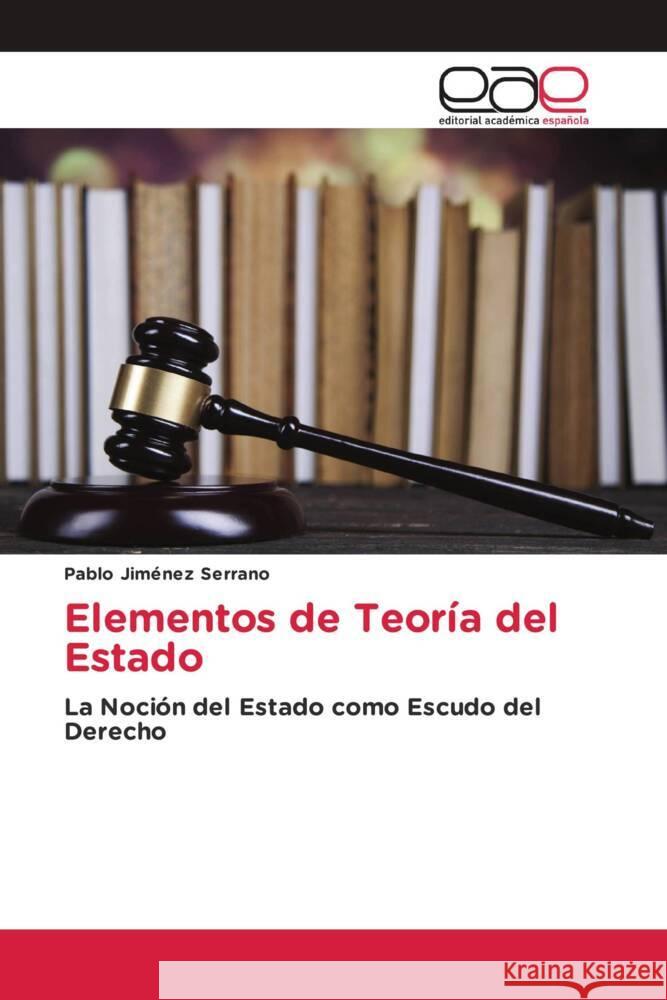 Elementos de Teoría del Estado Jiménez Serrano, Pablo 9783639784084 Editorial Académica Española