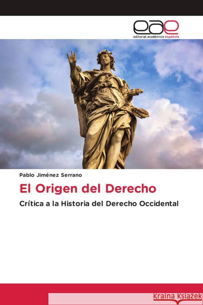 El Origen del Derecho Jiménez Serrano, Pablo 9783639784824 Editorial Académica Española