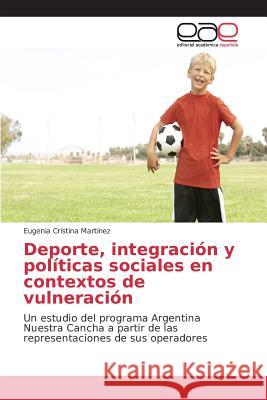 Deporte, integración y políticas sociales en contextos de vulneración Martínez Eugenia Cristina 9783639785074