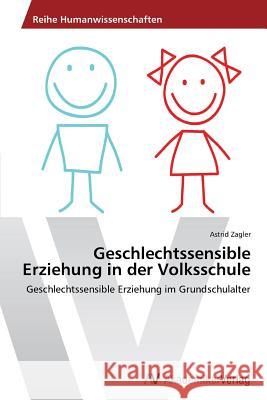 Geschlechtssensible Erziehung in der Volksschule Zagler Astrid 9783639786606 AV Akademikerverlag