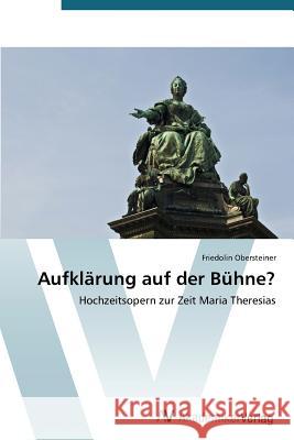 Aufklärung auf der Bühne? Obersteiner Friedolin 9783639788150 AV Akademikerverlag