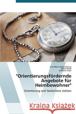 Orientierungsfördernde Angebote für Heimbewohner Sachs-Ortner Eva-Maria 9783639788167