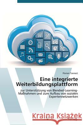 Eine integrierte Weiterbildungsplattform Tannert Florian 9783639788389 AV Akademikerverlag