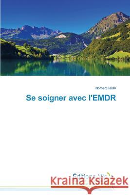 Se Soigner Avec l'Emdr Zerah Norbert 9783639788617 Editions Vie