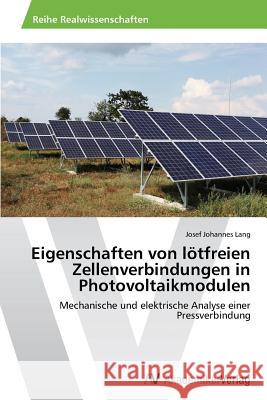 Eigenschaften von lötfreien Zellenverbindungen in Photovoltaikmodulen Lang Josef Johannes 9783639788907