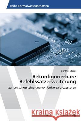 Rekonfigurierbare Befehlssatzerweiterung Mader Günther 9783639789362