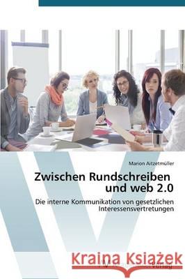 Zwischen Rundschreiben und web 2.0 Aitzetmüller Marion 9783639789447 AV Akademikerverlag