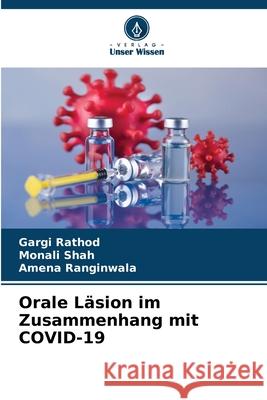 Orale Läsion im Zusammenhang mit COVID-19 Rathod, Gargi, Shah, Monali, Ranginwala, Amena 9783639789539 Verlag Unser Wissen