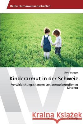 Kinderarmut in der Schweiz Brugger Elena 9783639789638