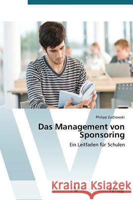 Das Management von Sponsoring Zuchowski Philipp 9783639789881 AV Akademikerverlag
