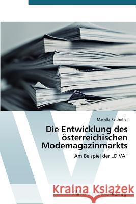 Die Entwicklung des österreichischen Modemagazinmarkts Reithoffer Mariella 9783639790900