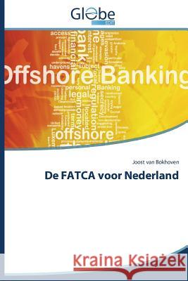 De FATCA voor Nederland Van Bokhoven Joost 9783639791327