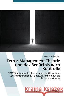 Terror Management Theorie und das Bedürfnis nach Kontrolle Kaes Marlene Andrea 9783639791556 AV Akademikerverlag