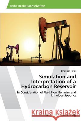 Simulation and Interpretation of a Hydrocarbon Reservoir Hofer Emanuel 9783639791907