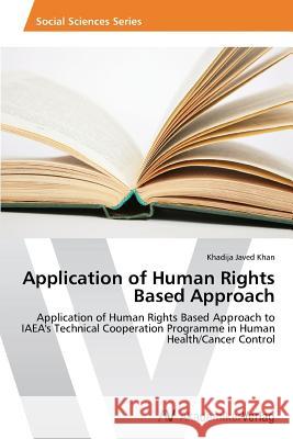 Application of Human Rights Based Approach Khan Khadija Javed 9783639792065 AV Akademikerverlag