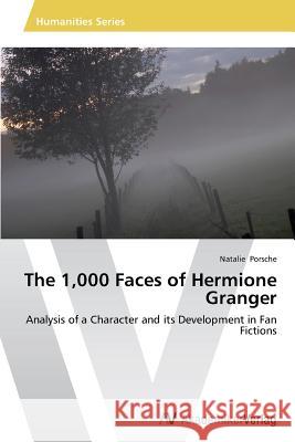 The 1,000 Faces of Hermione Granger Porsche Natalie 9783639792157