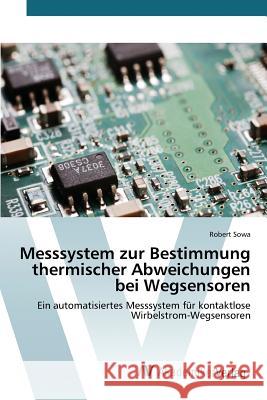 Messsystem zur Bestimmung thermischer Abweichungen bei Wegsensoren Sowa Robert 9783639792713 AV Akademikerverlag