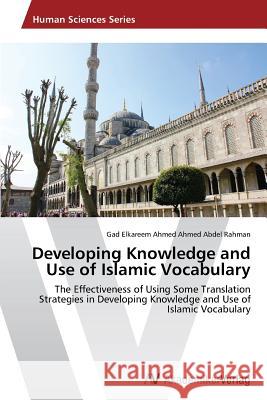 Developing Knowledge and Use of Islamic Vocabulary Abdel Rahman Gad Elkareem Ahmed Ahmed 9783639793154
