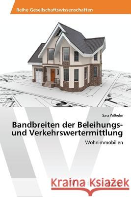 Bandbreiten der Beleihungs- und Verkehrswertermittlung Wilhelm Sara 9783639793437 AV Akademikerverlag