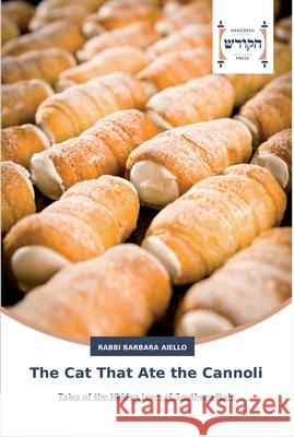 The Cat That Ate the Cannoli Barbara Aiello, Rabbi 9783639794052 Hadassa Word Press