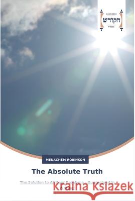 The Absolute Truth Robinson, Menachem 9783639794151 Hadassa Word Press