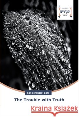 The Trouble with Truth Bernstein-Goff, Ron 9783639794540