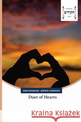 Duet of Hearts Anna Banasiak Mariko Sumikura  9783639794618 Hakodesh Press